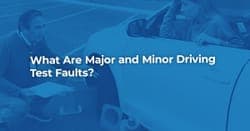 The article title over a driving instructor explaining the major and minor faults during a test.